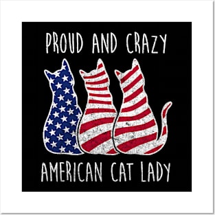 PROUD AND CRAZY AMERICAN CAT LADY Posters and Art